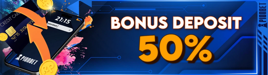 BONUS DEPOSIT PERTAMA 50%