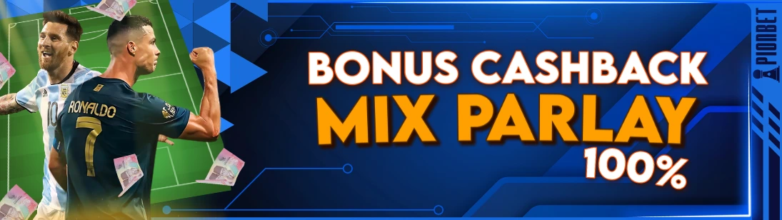 BONUS CASHBACK MIXPARLAY